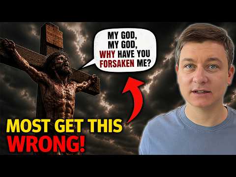 The REAL Meaning of "My God, My God, Why Have You Forsaken Me?" (NOT What You Think!)