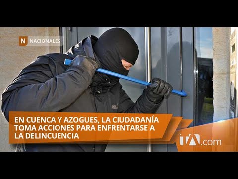 Habitantes de Cuenca y Azogues toman acciones contra la delincuencia  - Teleamazonas