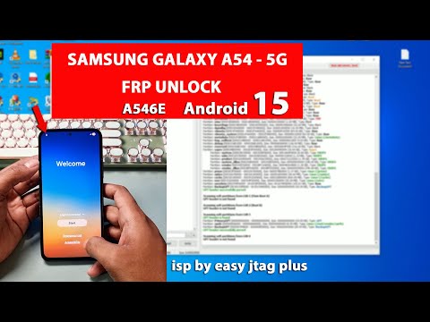 Samsung Galaxy A54 - 5G FRP Unlock Android 15 | By Easy Jtag Plus
