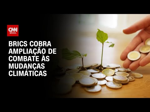 ​Países do Brics cobram ampliação de combate às mudanças climáticas durante cúpula | AGORA CNN