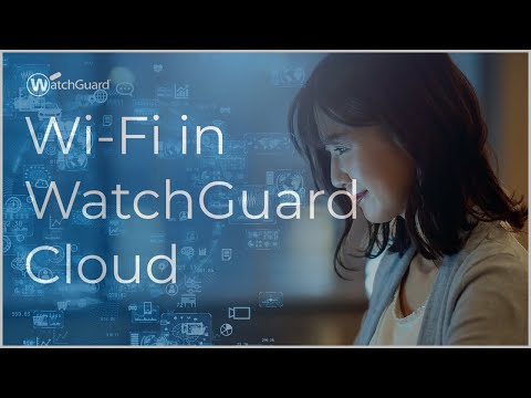 Tutorial: Get Started with Wi-Fi in WatchGuard Cloud