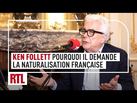 Ken Follett : pourquoi il demande la naturalisation française (intégrale)
