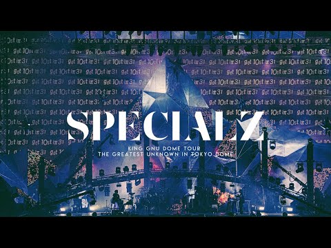 King Gnu - SPECIALZ (King Gnu Dome Tour THE GREATEST UNKNOWN in TOKYO DOME)
