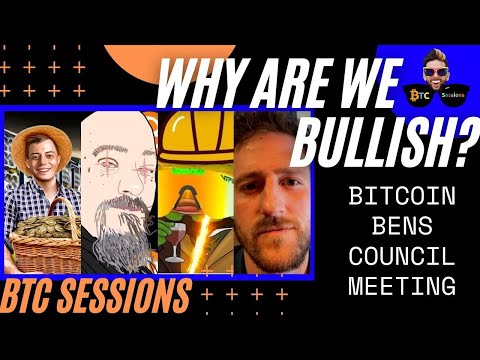 Why Are We Bullish Bitcoin Bens Council Meeting