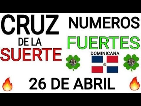 Cruz de la suerte y numeros ganadores para hoy 26 de Abril para República Dominicana