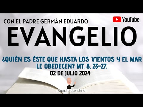 EVANGELIO DE HOY, MARTES 2 DE JULIO 2024  CON EL PADRE GERMÁN EDUARDO
