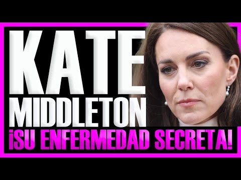 KATE MIDDELETON y la enfermedad secreta que padece. La prensa británica lo tiene claro.