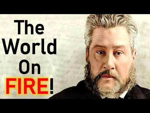 The World On Fire - Charles Spurgeon Sermon