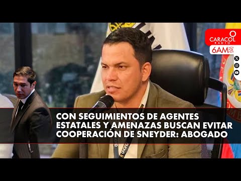 Con seguimientos de agentes estatales y amenazas buscan evitar cooperación de Sneyder Pinilla