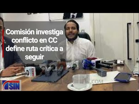 Comisión investiga conflicto en CC define ruta crítica a seguir