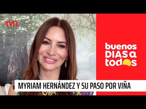 Exclusivo: Conversamos con Myriam Hernández sobre su paso por Viña | Buenos días a todos