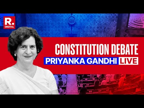 Priyanka Gandhi Lok Sabha Speech LIVE On Constitution Debate | Priyanka Gandhi LIVE |