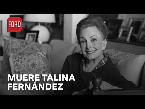 Muere Talina Fernández, ‘La Dama del Buen Decir’ - Las Noticias