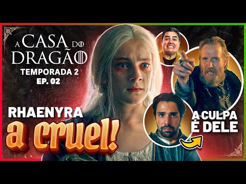 HOUSE OF THE DRAGON: 2X02 A ESTRATÉGIA DA CRUELDADE