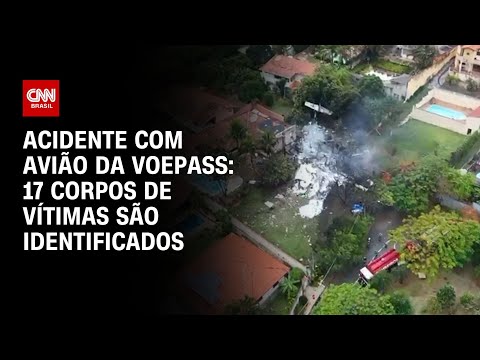 ​Acidente com avião da Voepass: 17 corpos de vítimas são identificados | BASTIDORES CNN