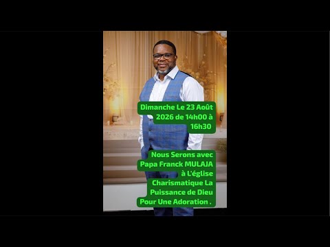 MPBTV PUB..Franck Mulaja à Mons le 23 août 2026 ..De 14h à 16h / Eglise La Puissance de Dieu