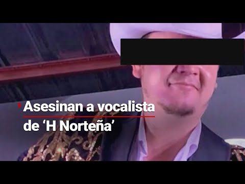 Así fue el asesinato de Kevin Hernández, vocalista de ‘H Norteña’, y de su familia