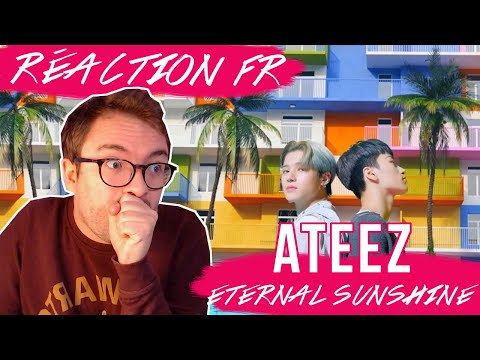 Vidéo " Eternal Sunshine " de ATEEZ / KPOP RÉACTION FR