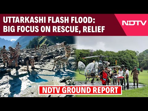 Uttarakhand Cloudburst | Uttarkashi Flash Flood: Big Focus On Rescue, Relief