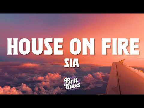 Sia - House On Fire (Lyrics)