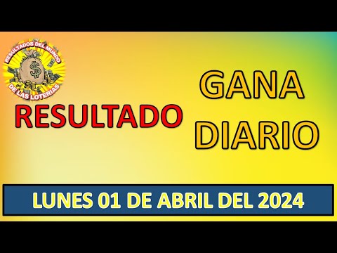 RESULTADO GANA DIARIO DEL LUNES 01 DE ABRIL DEL 2024 /LOTERÍA DE PERÚ/