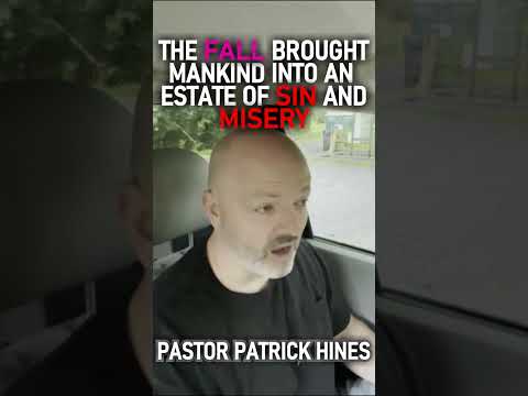 The Fall Brought Mankind into an Estate of Sin and Misery - Pastor Patrick Hines Podcast #shorts