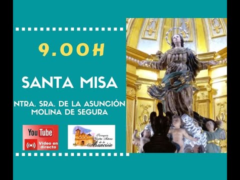 SANTA MISA 9:00 h. 12/10/2024 Parroquia Ntra. Sra. de la Asunción de Molina de Segura