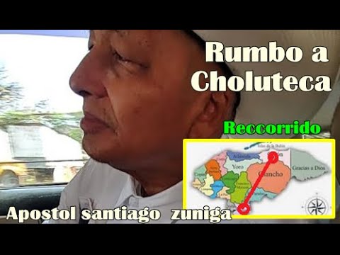 Rumbo a Choluteca  Apóstol Santiago Zuniga está en vivo