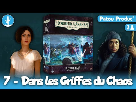 Horreur à Arkham JCE : Le Cercle Brisé - ép.7 - Dans les Griffes du Chaos