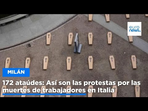 172 ataúdes en Milán: Protesta por las muertes de trabajadores en Italia en lo que va de año