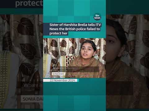 Sister of Harshita Brella tells ITV News the British police failed to protect her #itvnews #shorts