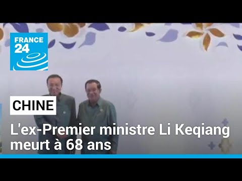 L'ex-Premier ministre chinois Li Keqiang meurt à 68 ans • FRANCE 24