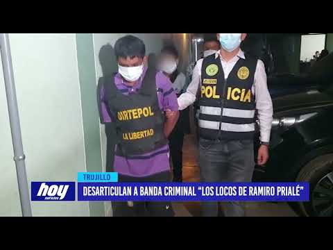 Desarticulan a banda criminal “Los Locos de Ramiro Prialé”