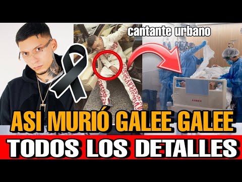 Asi MURIO Galee Galee en el Hospital Felix Bulnes DETALLES de la MUERTE cantante urbano Galee Galee