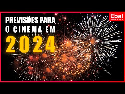 O que esperar de 2024 nos cinemas? - Eba! News #84