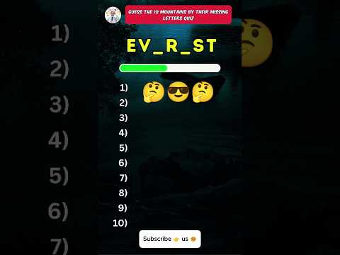 Guess the 10 mountains by missing letters quiz