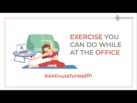 The Exercise you can do while at the Office | Medanta Gurugram