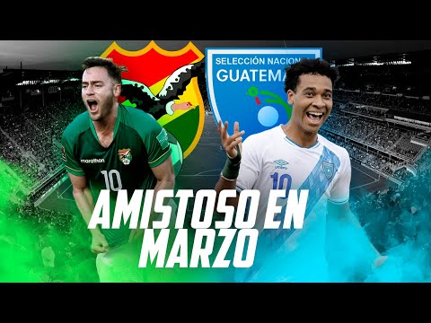 GUATEMALA VS BOLIVIA EN MARZO | Fútbol Quetzal