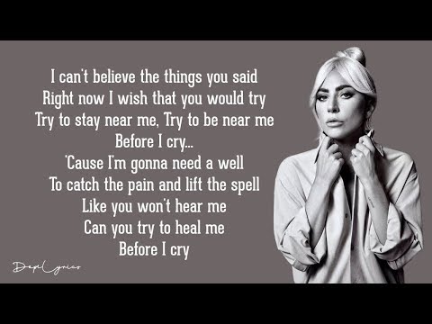 Before I Cry - Lady Gaga (Lyrics) 🎵