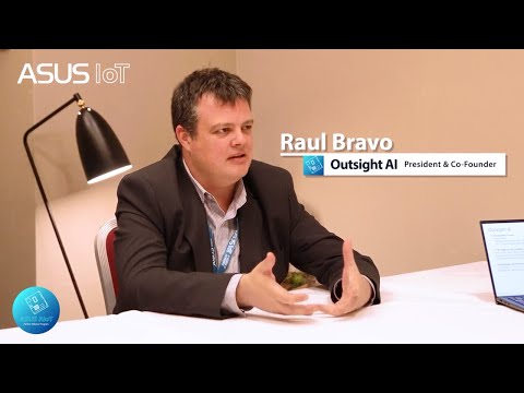 ASUS IoT Podcast EP.5 Outsight AI (Raul Bravo, President & Co-Founder)