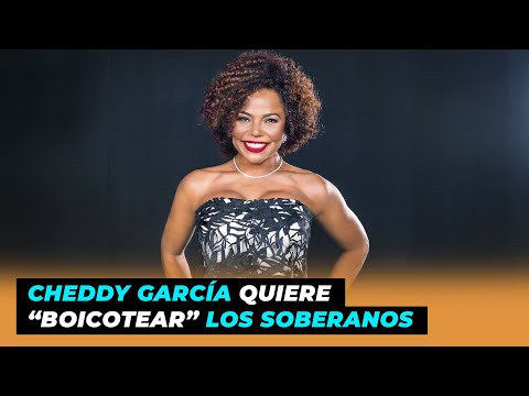 Cheddy García quiere “BOICOTEAR” los Soberanos | De Extremo a Extremo