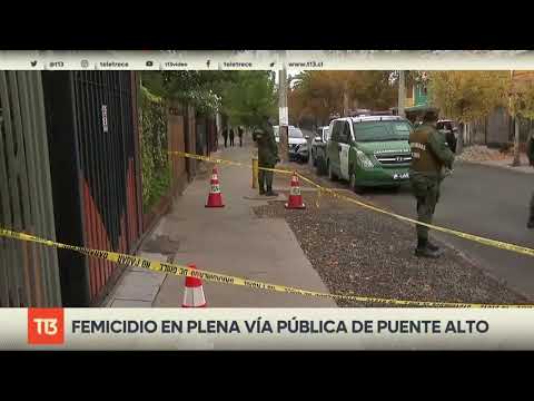 Femicidio en plena vía pública en Puente Alto: sospechoso está prófugo