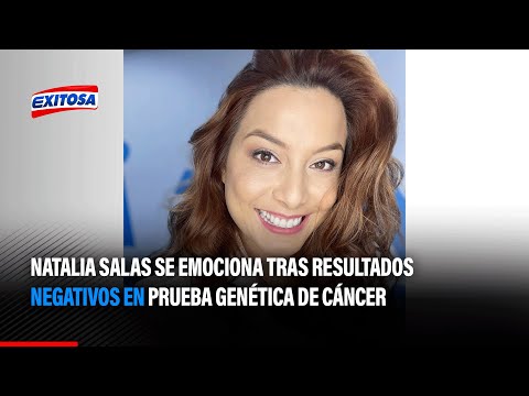 Natalia Salas se emociona tras resultados negativos en prueba genética de cáncer