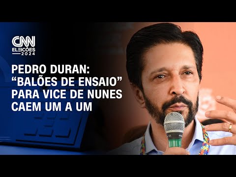 ​Pedro Duran: “Balões de ensaio” para vice de Nunes caem um a um | BRASIL MEIO-DIA