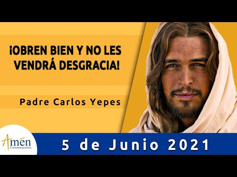 Evangelio De Hoy Sábado 5 Junio 2021 l Padre Carlos Yepes