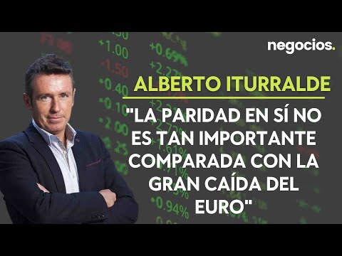 Alberto Iturralde: La paridad en sí no es tan importante comparada con la gran caída del euro