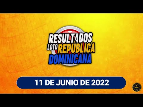 COMO JUGAR LA LOTO SI QUIERES GANAR 11 DE JUNIO 2022 REPUBLICA DOMINICANA
