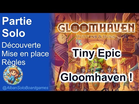 [FR] Gloomhaven Buttons & Bugs | Partie Solo explicatives complète | Découverte des composants