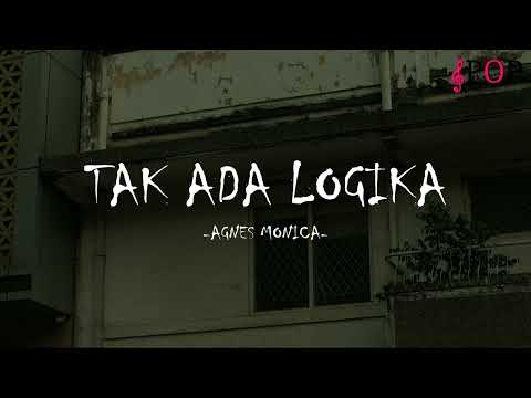 Agnes Monica - Tak Ada Logika (Lirik Lagu) #PopNostalgia