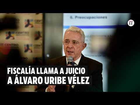 Fiscalía llama a juicio a Álvaro Uribe Vélez por soborno y fraude procesal | El Espectador